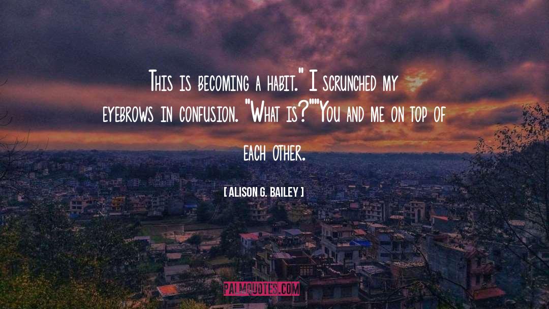 Eyebrows quotes by Alison G. Bailey