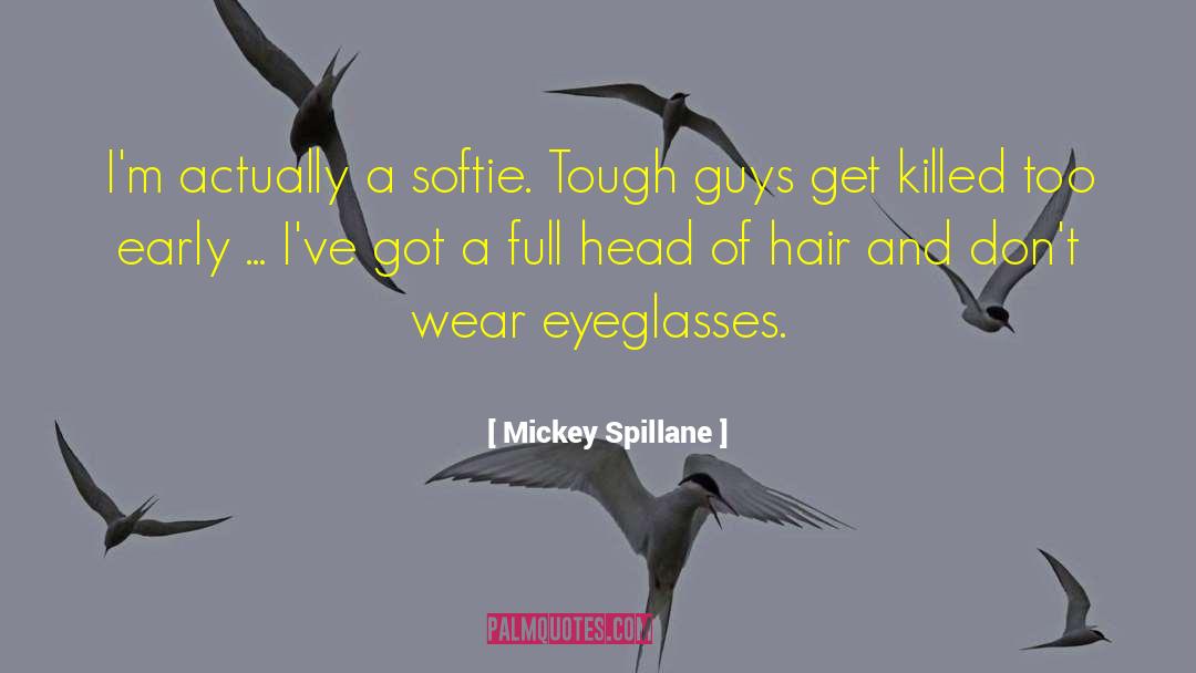 Eyeglasses quotes by Mickey Spillane