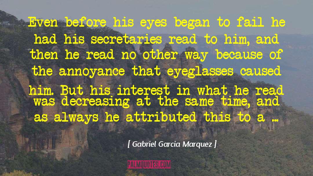 Eyeglasses quotes by Gabriel Garcia Marquez