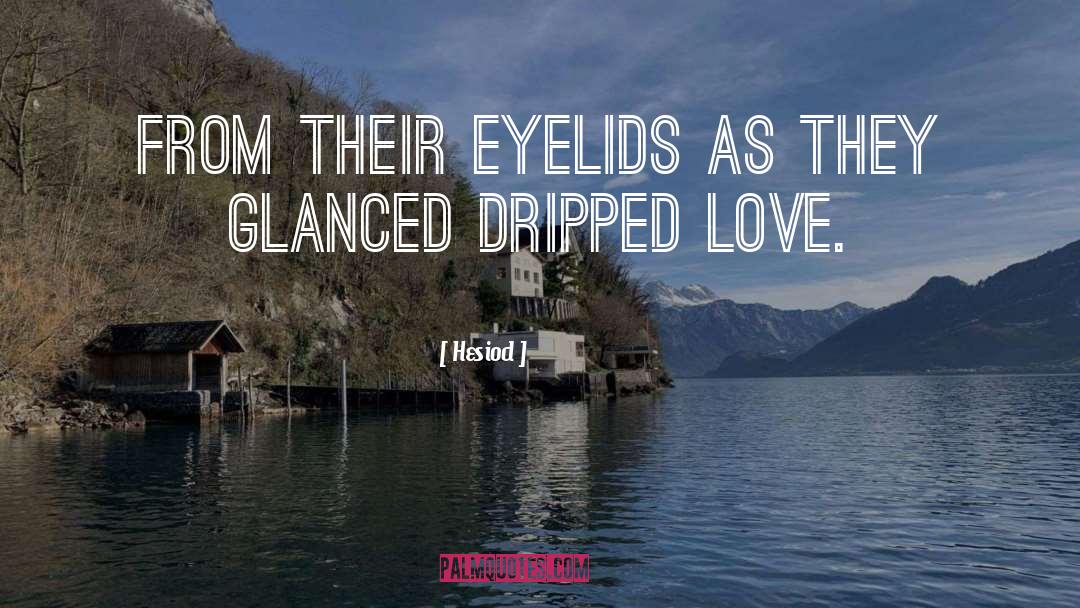 Eyelids quotes by Hesiod