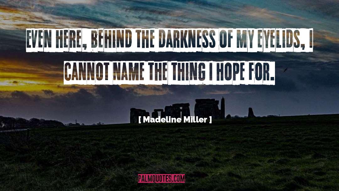 Eyelids quotes by Madeline Miller