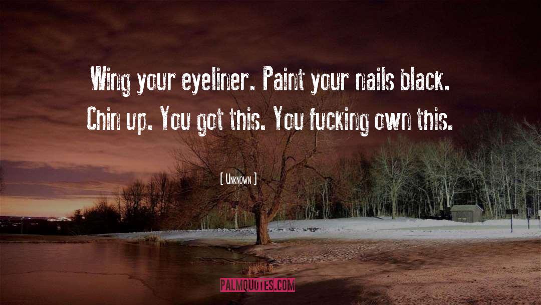 Eyeliner quotes by Unknown