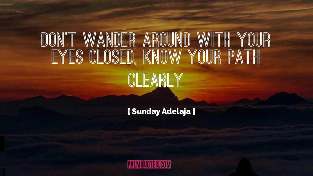 Eyes Closed quotes by Sunday Adelaja