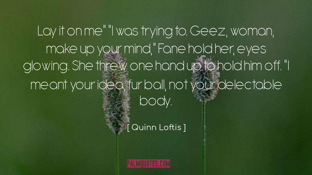 Eyes Glowing quotes by Quinn Loftis