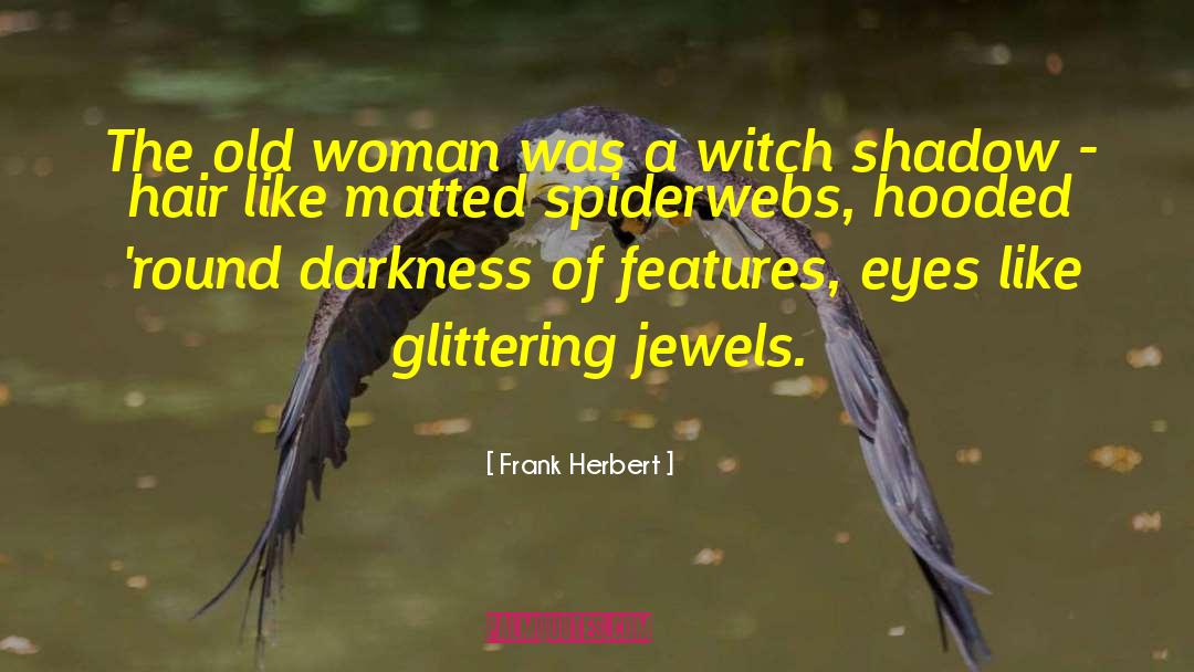 Eyes Glowing quotes by Frank Herbert