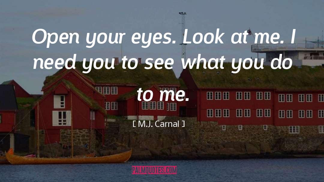 Eyes Glowing quotes by M.J. Carnal