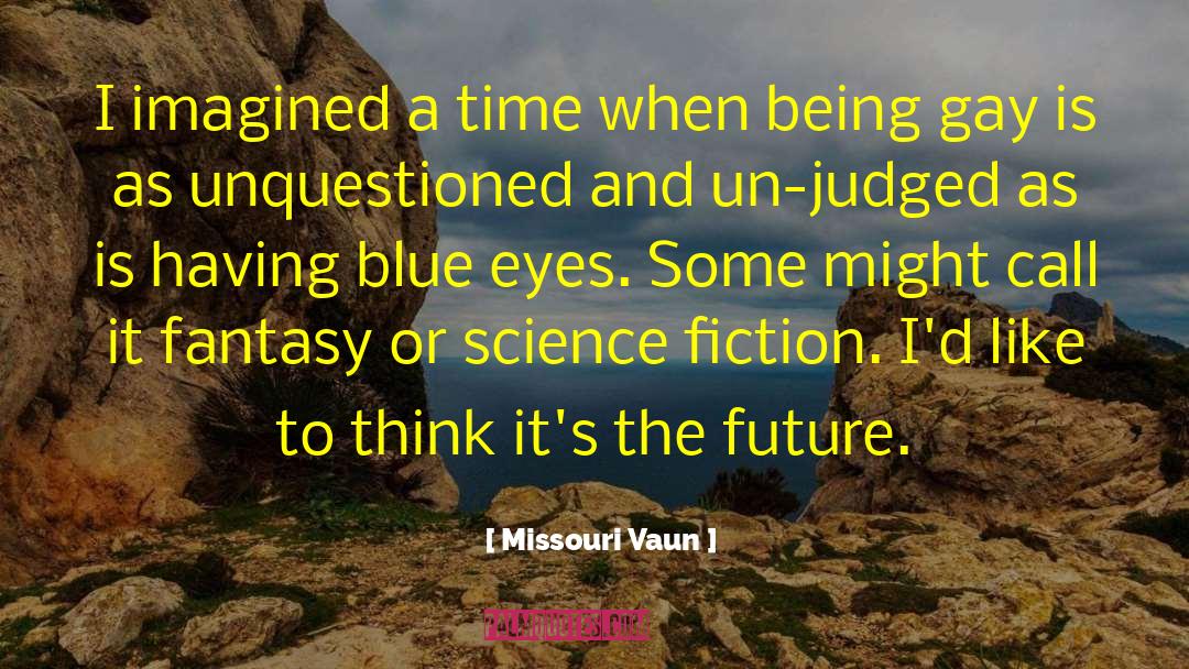 Eyes Like Blue Fire quotes by Missouri Vaun