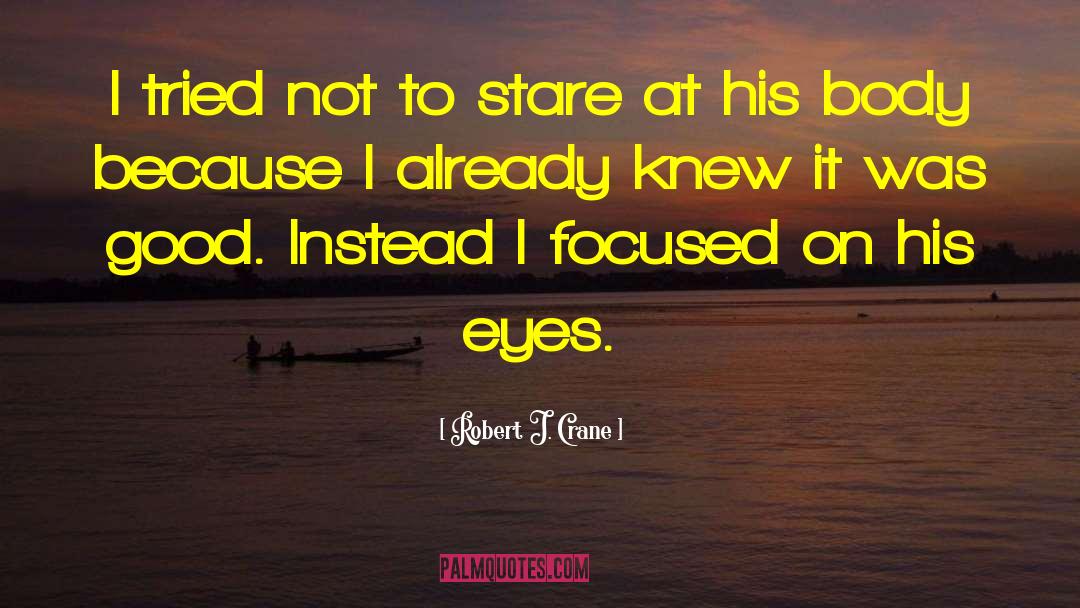 Eyes Love quotes by Robert J. Crane