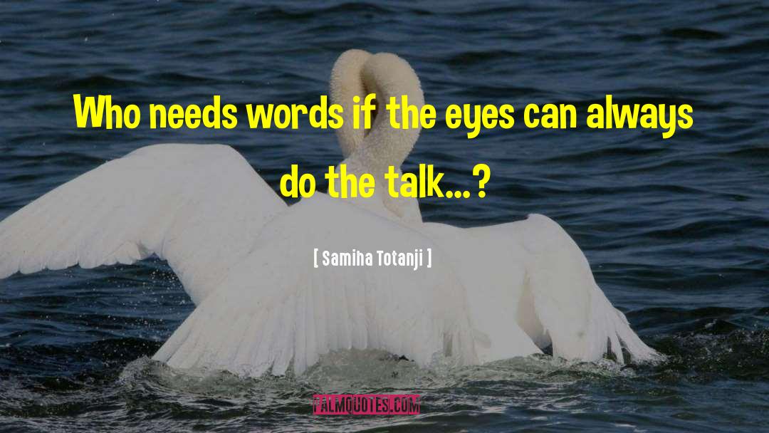 Eyes Love quotes by Samiha Totanji