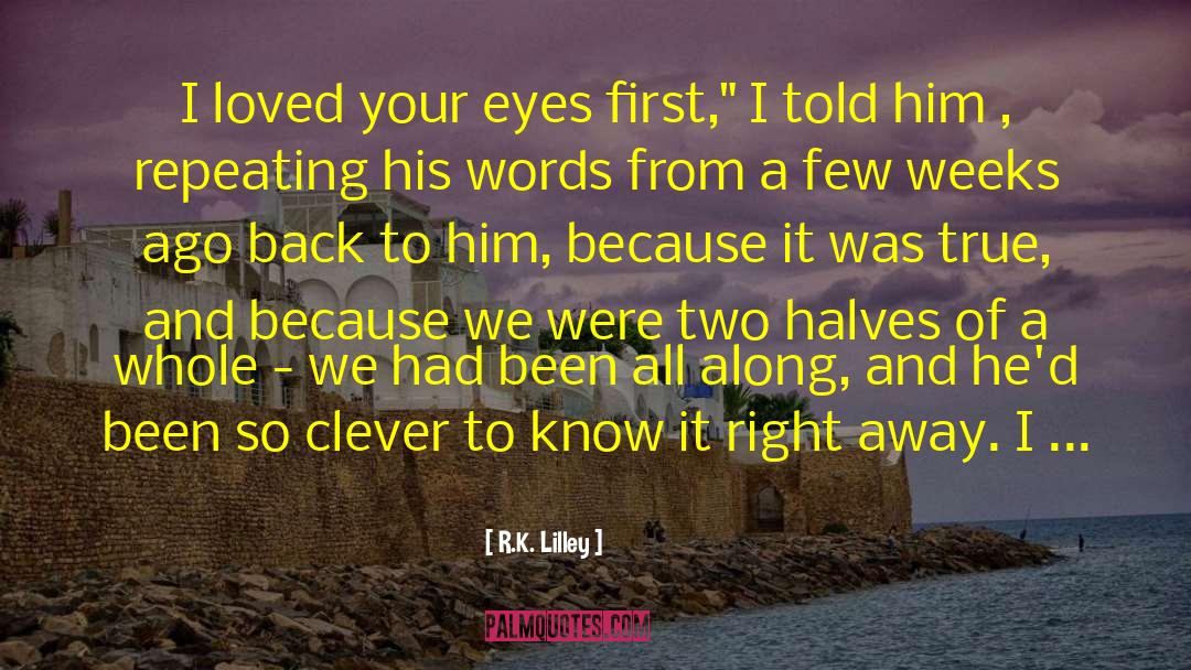 Eyes Love quotes by R.K. Lilley