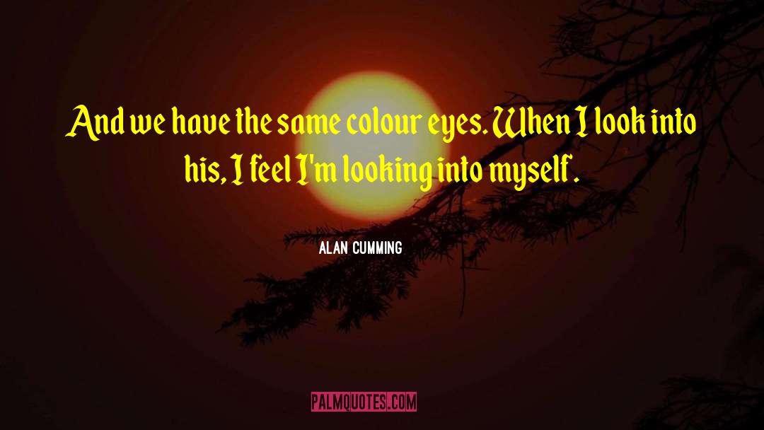 Eyes Love quotes by Alan Cumming