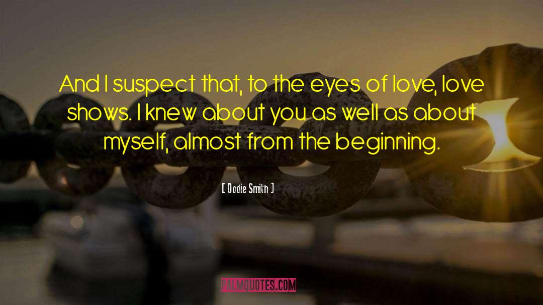 Eyes Of Love quotes by Dodie Smith