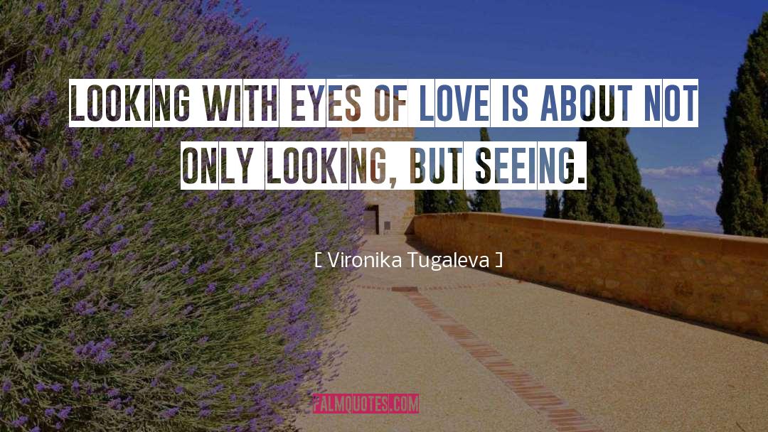 Eyes Of Love quotes by Vironika Tugaleva