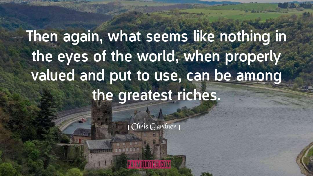 Eyes Of The World quotes by Chris Gardner