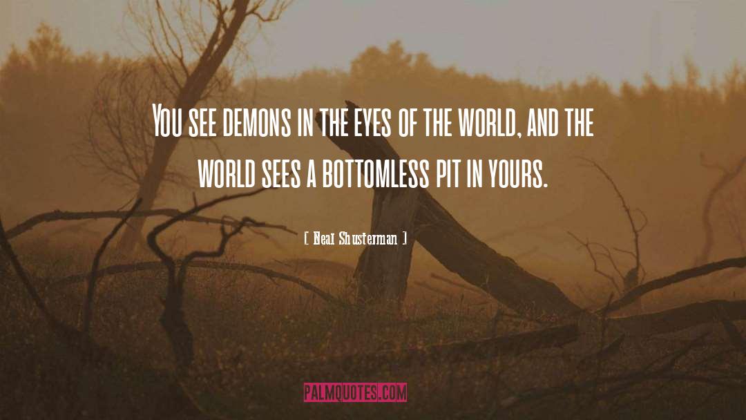 Eyes Of The World quotes by Neal Shusterman