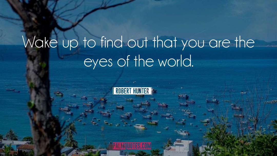 Eyes Of The World quotes by Robert Hunter