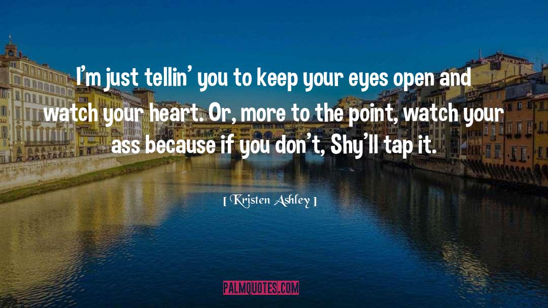 Eyes Open quotes by Kristen Ashley
