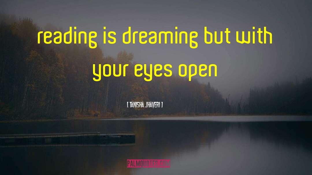 Eyes Open quotes by Tanisha Jhaveri
