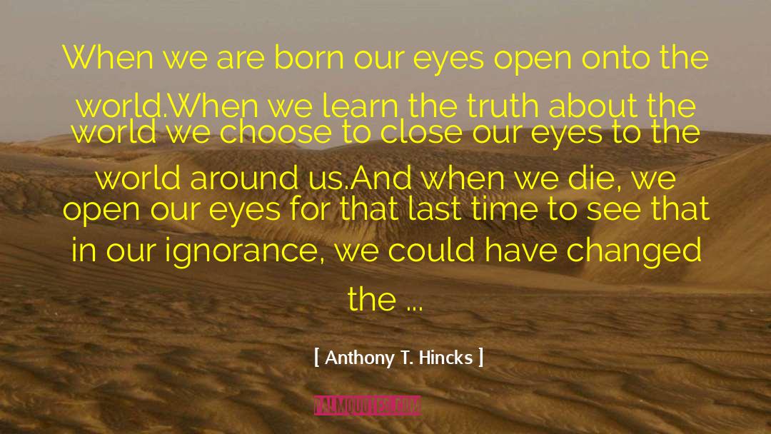 Eyes Open quotes by Anthony T. Hincks