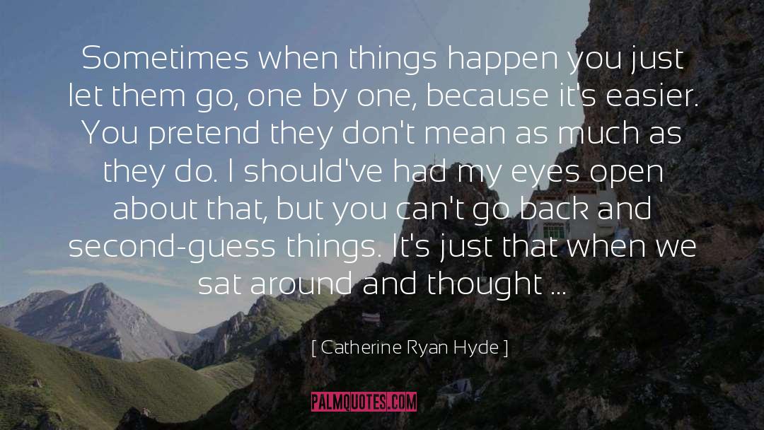 Eyes Open quotes by Catherine Ryan Hyde