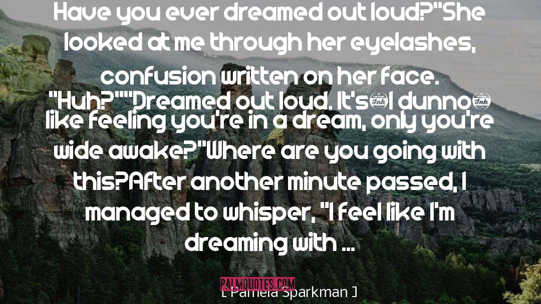 Eyes Open quotes by Pamela Sparkman