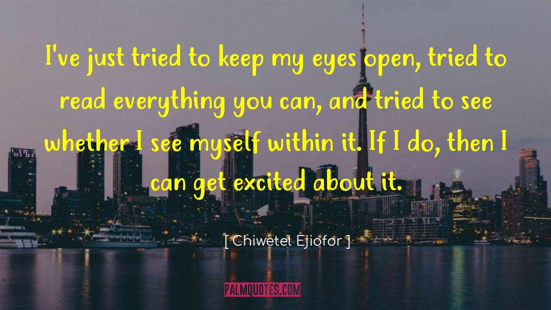Eyes Open quotes by Chiwetel Ejiofor