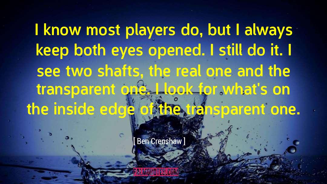 Eyes Opened quotes by Ben Crenshaw