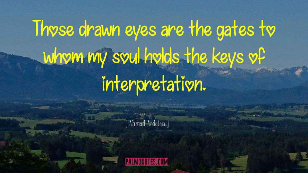 Eyes Soul Quote quotes by Ahmad Ardalan