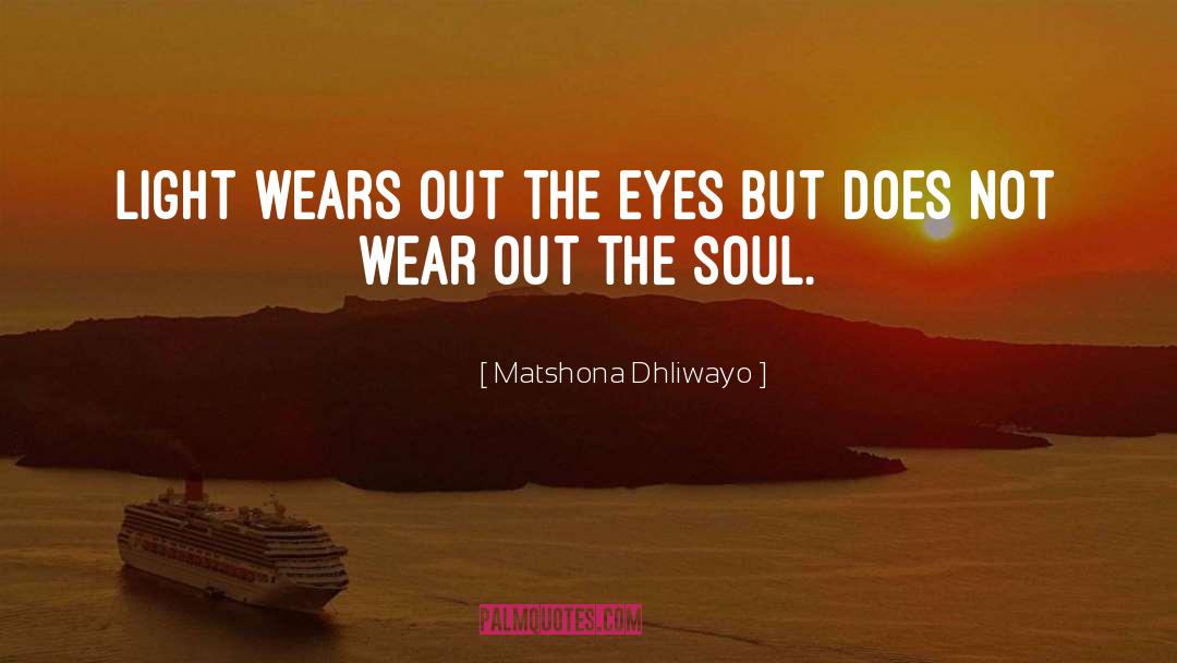 Eyes Soul Quote quotes by Matshona Dhliwayo