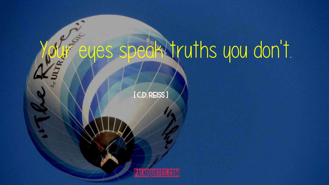 Eyes Speak quotes by C.D. Reiss