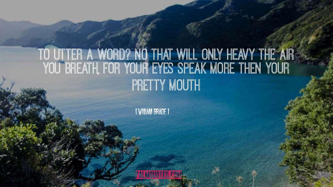 Eyes Speak quotes by William Brade