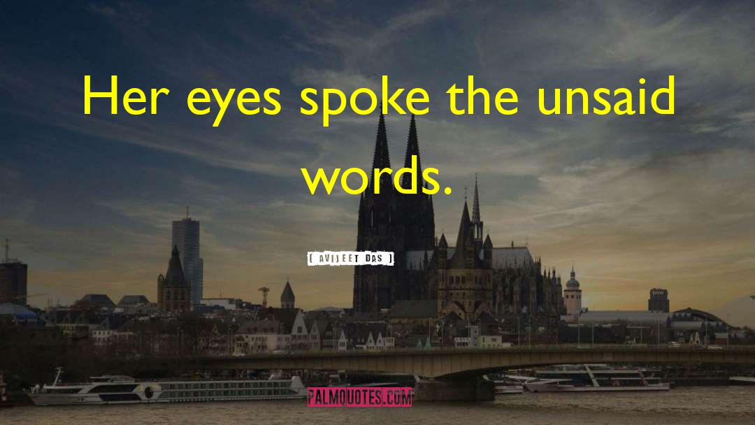 Eyes Speak Volumes quotes by Avijeet Das