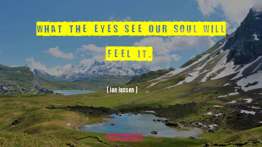 Eyes The True Expression quotes by Jan Jansen