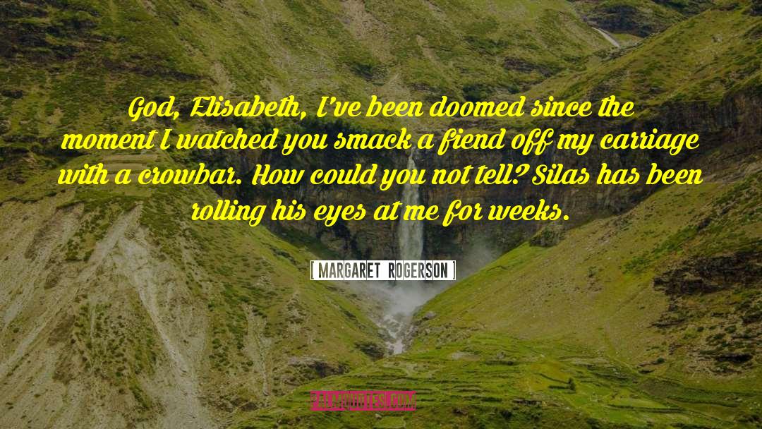 Eyes Watching quotes by Margaret  Rogerson