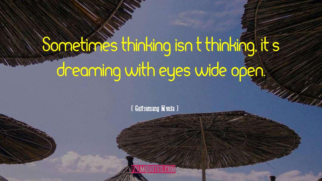 Eyes Wide Open quotes by Goitsemang Mvula