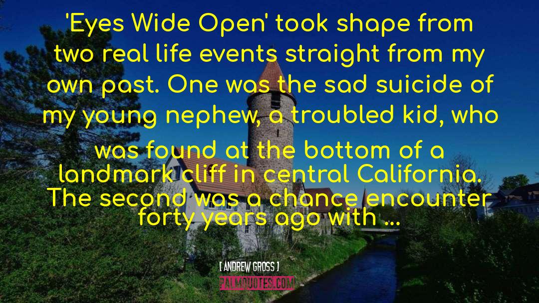 Eyes Wide Open quotes by Andrew Gross