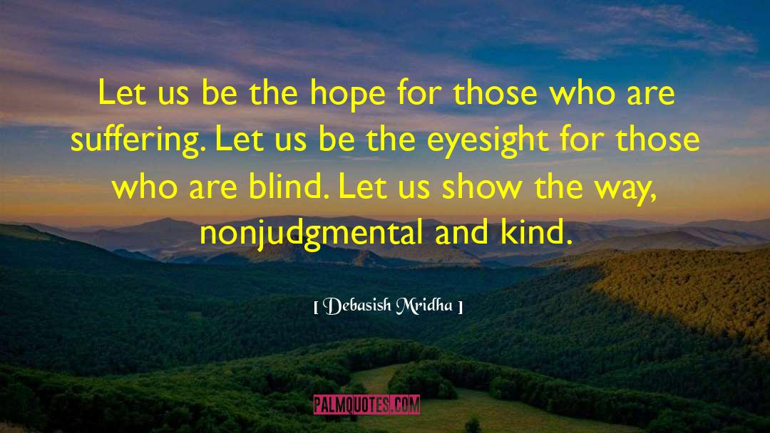 Eyesight quotes by Debasish Mridha