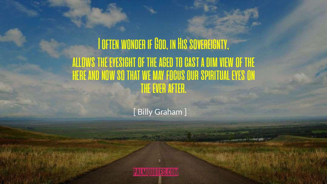 Eyesight quotes by Billy Graham
