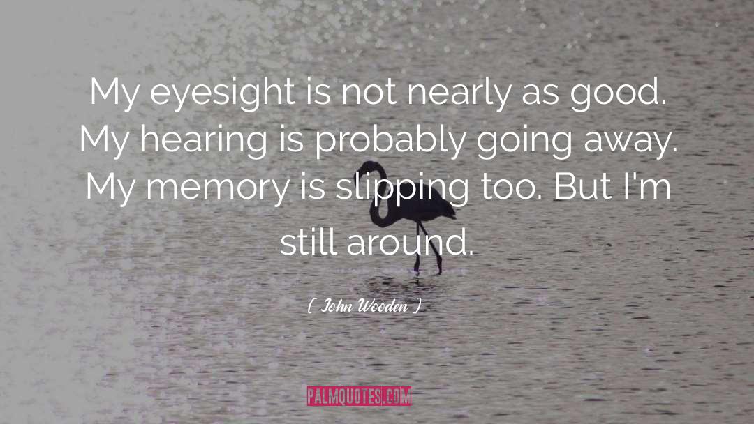 Eyesight quotes by John Wooden