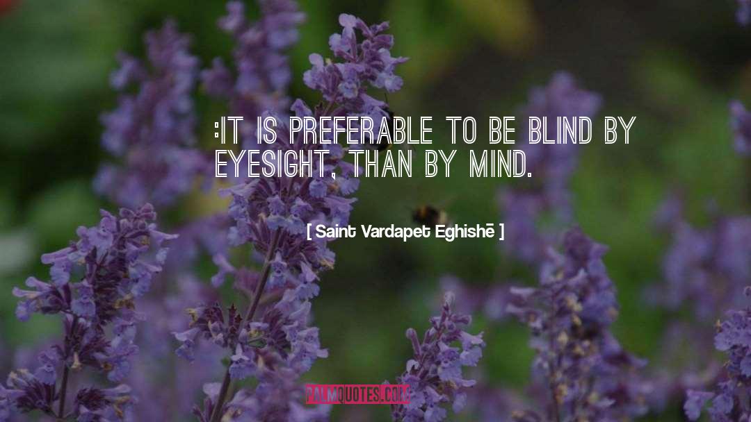 Eyesight quotes by Saint Vardapet Eghishē