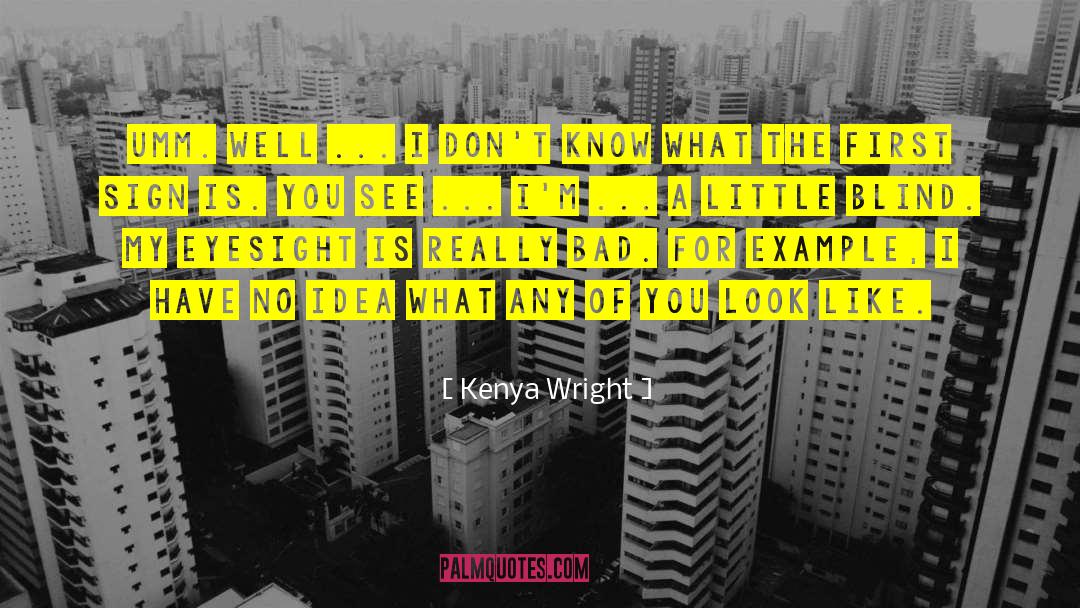 Eyesight quotes by Kenya Wright