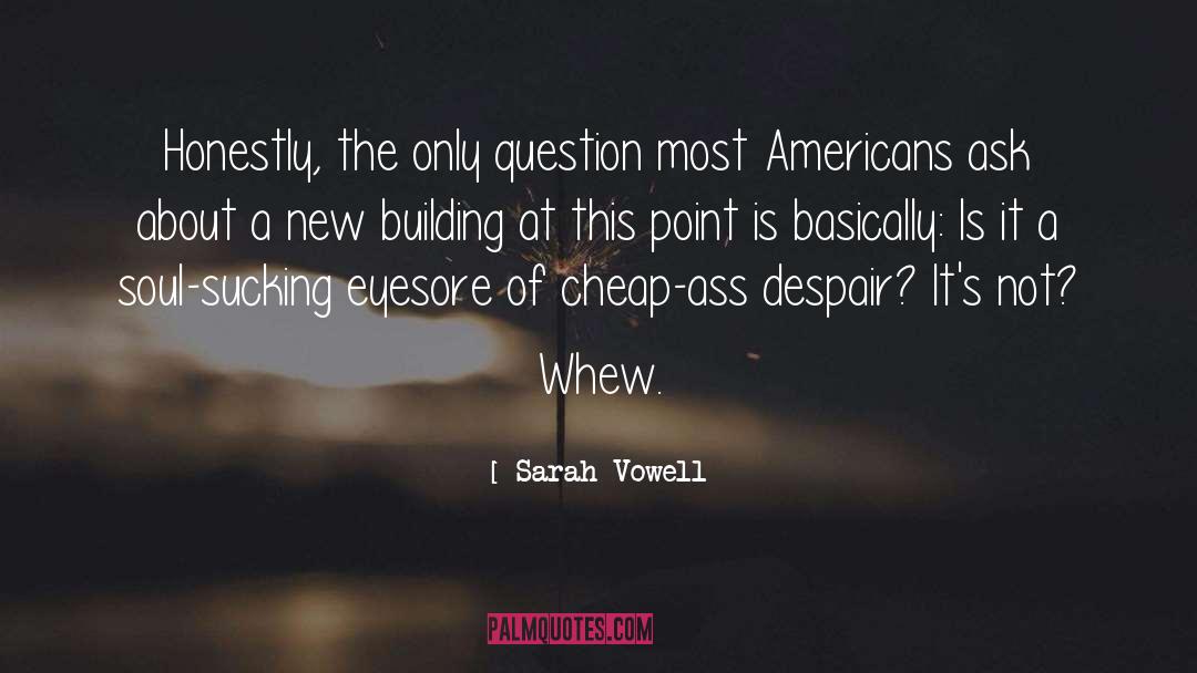 Eyesore quotes by Sarah Vowell
