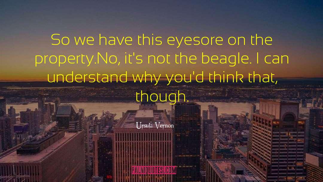 Eyesore quotes by Ursula Vernon