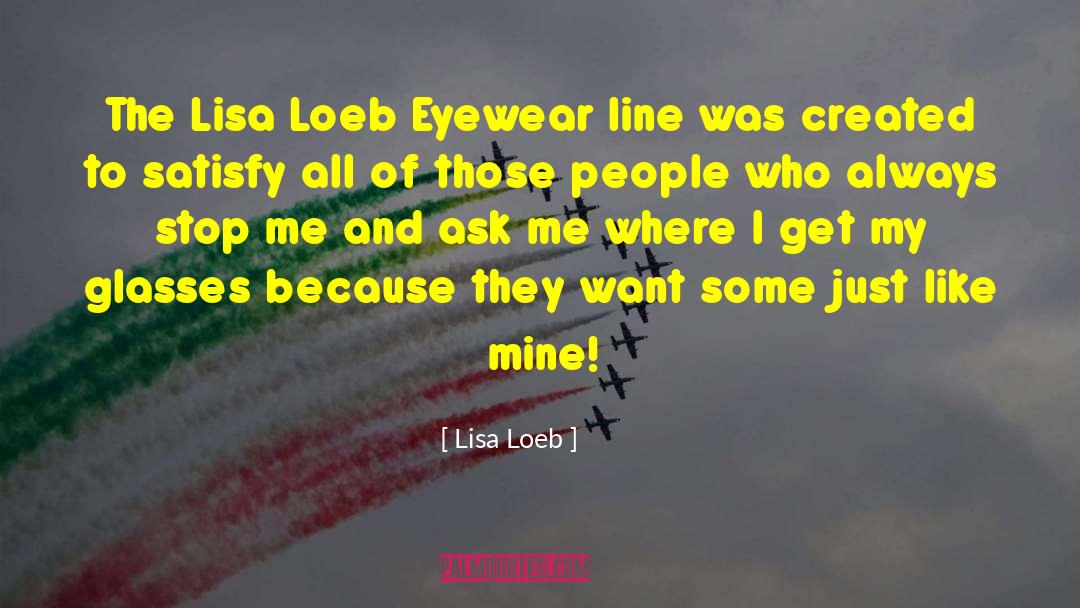 Eyewear quotes by Lisa Loeb