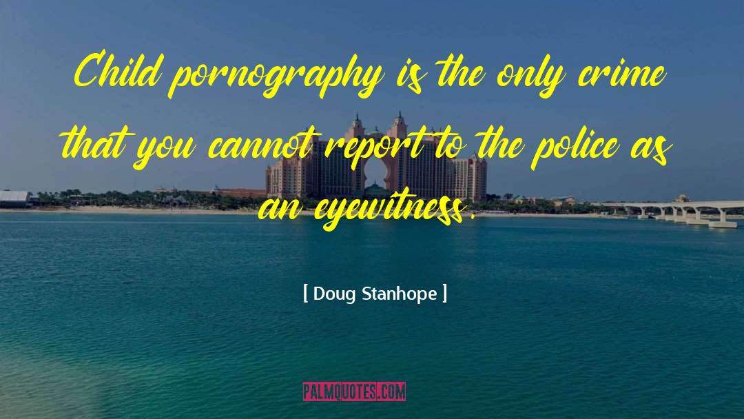 Eyewitness quotes by Doug Stanhope