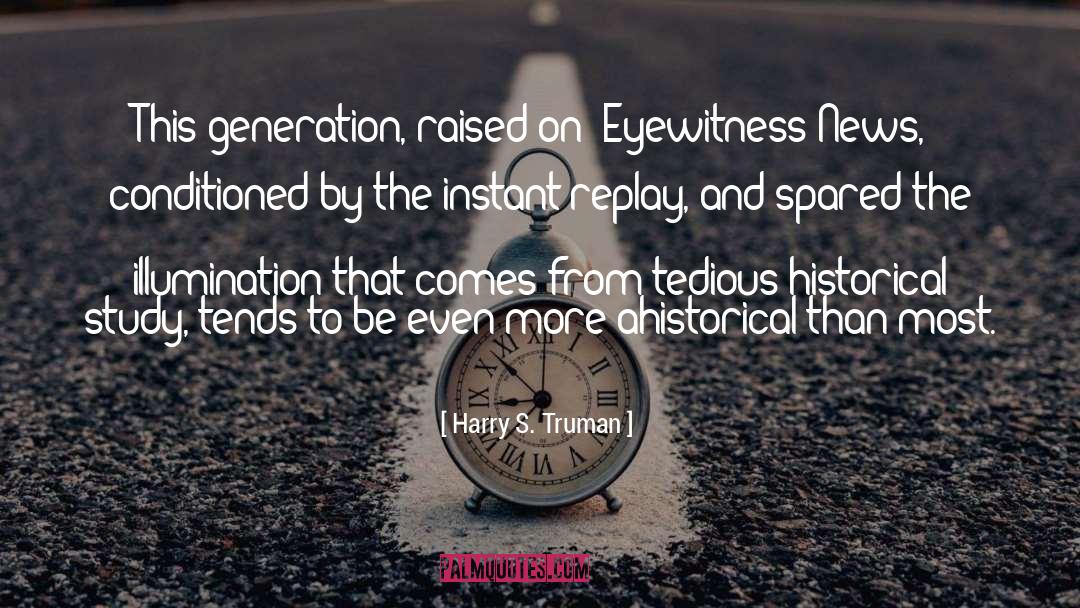 Eyewitnesses Bakersfield quotes by Harry S. Truman