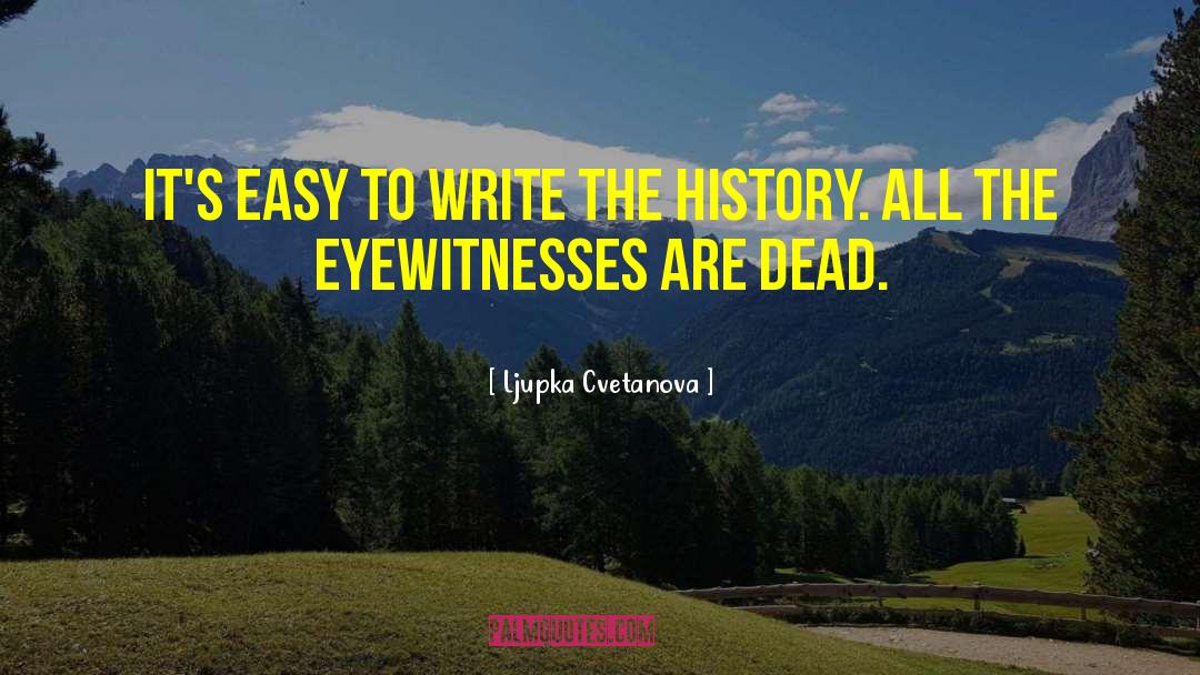 Eyewitnesses quotes by Ljupka Cvetanova