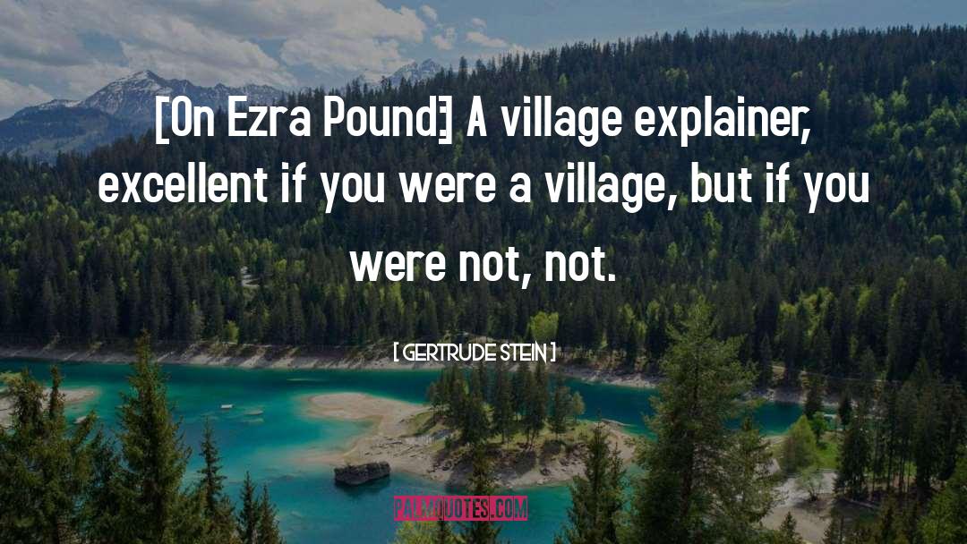 Ezra Pound quotes by Gertrude Stein