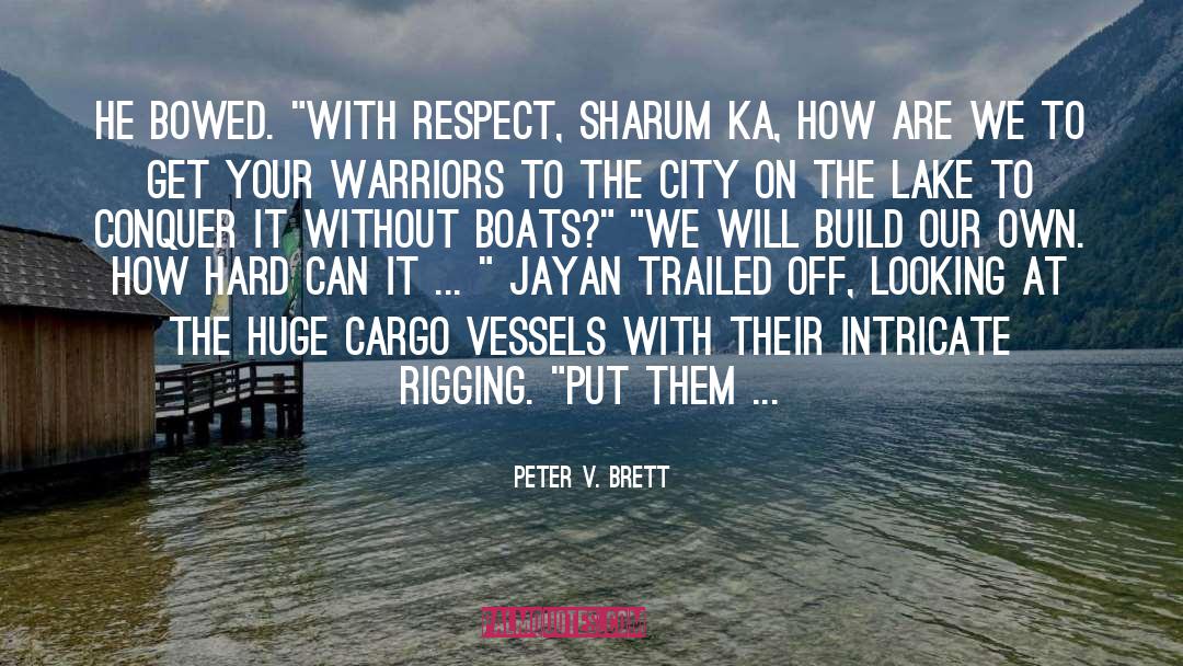 F S Boats quotes by Peter V. Brett