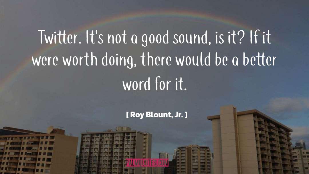 F Word quotes by Roy Blount, Jr.